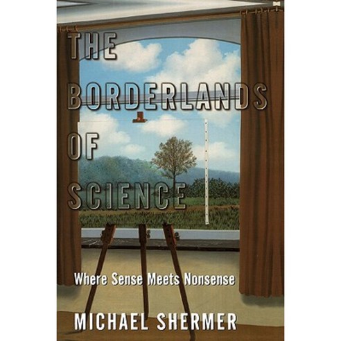 The Borderlands of Science: Where Sense Meets Nonsense Paperback, Oxford University Press, USA