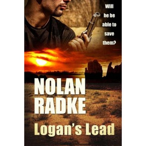 Logan''s Lead Paperback, Createspace Independent Publishing Platform