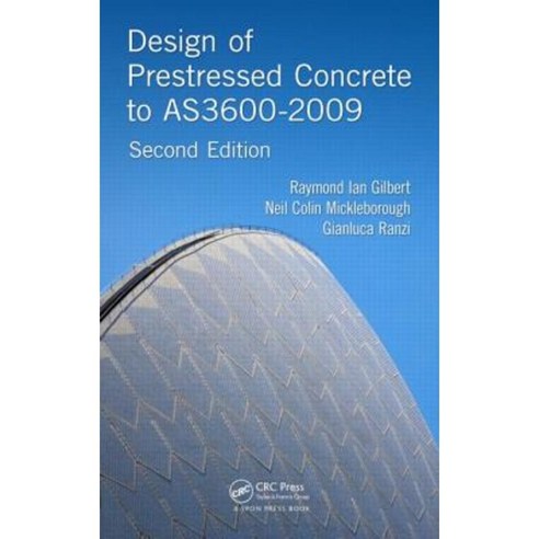 Design of Prestressed Concrete to As3600-2009 Second Edition Paperback, CRC Press