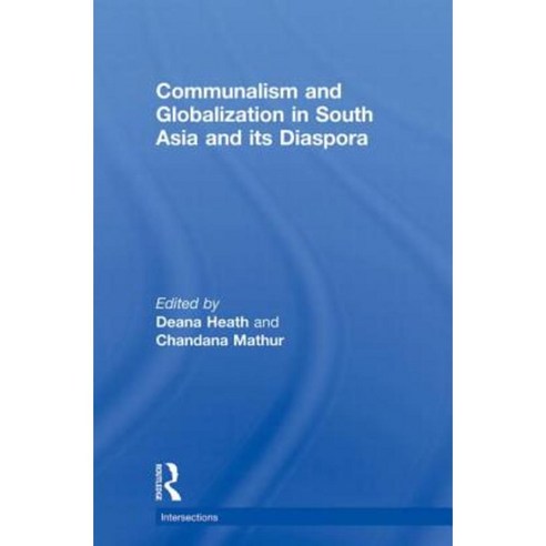 Communalism and Globalization in South Asia and Its Diaspora Paperback, Routledge