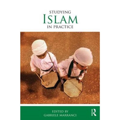 Studying Islam in Practice Paperback, Routledge