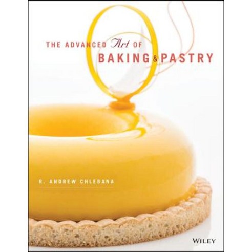 The Advanced Art of Baking & Pastry Paperback, Wiley