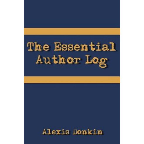 The Essential Author Log Paperback, Createspace Independent Publishing Platform