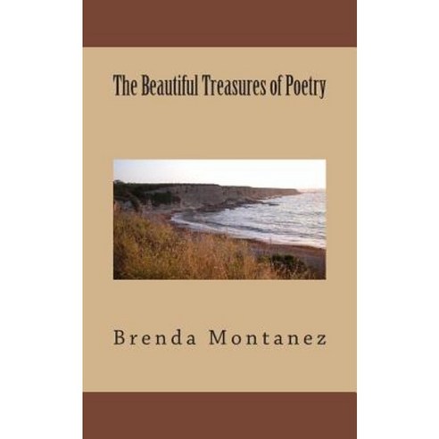 The Beautiful Treasures of Poetry Paperback, Createspace Independent Publishing Platform