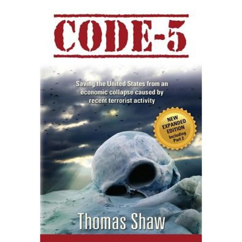 Code-5: Saving the United States from an Economic Collapse Caused by ...