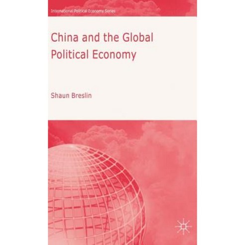 China and the Global Political Economy Hardcover, Palgrave MacMillan ...