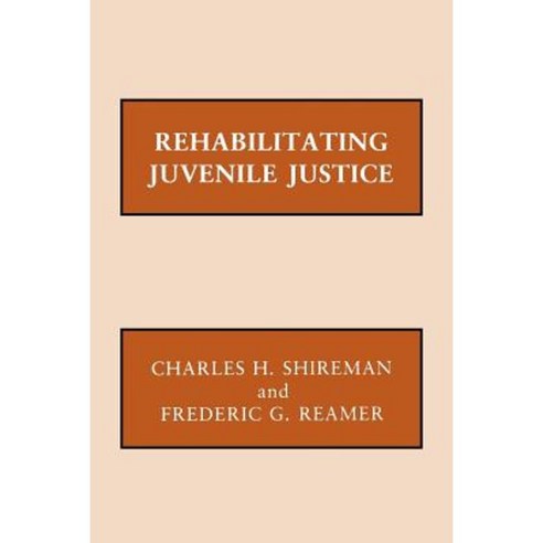 Rehabilitating Juvenile Justice Paperback, Columbia University Press