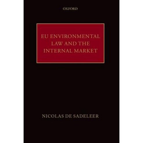 EU Environmental Law and the Internal Market Hardcover, Oxford University Press (UK)