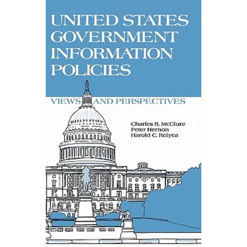 United States Government Information Policies: Views and Perspectives Hardcover, Ablex Publishing Corporation