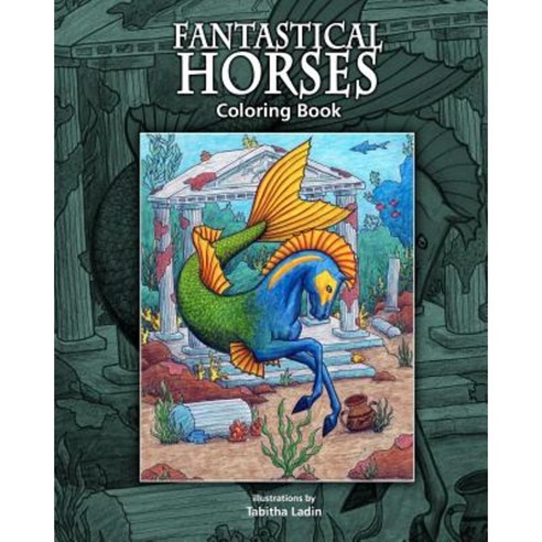 Fantastical Horses: Coloring Book Paperback, Createspace Independent Publishing Platform
