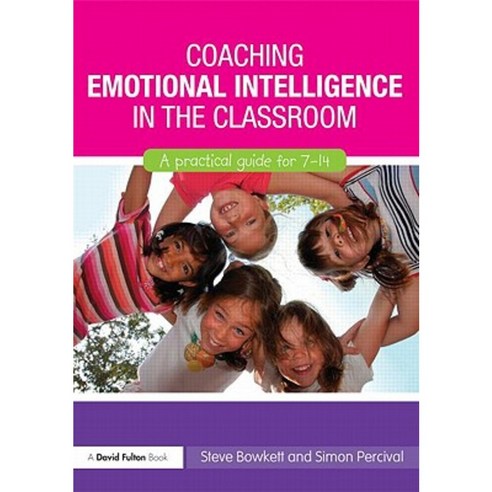 Coaching Emotional Intelligence in the Classroom: A Practical Guide for 7-14 Paperback, Routledge