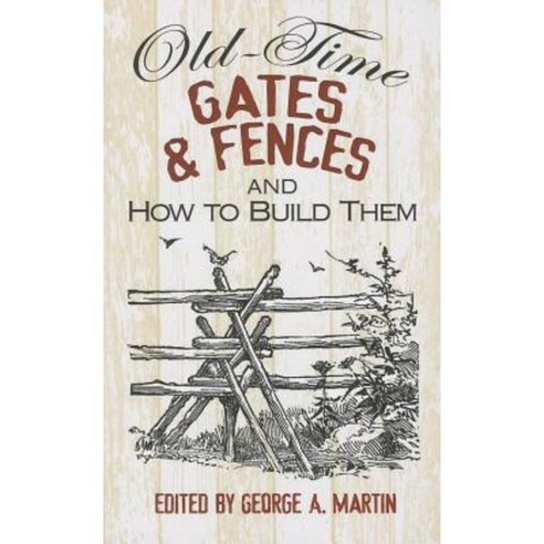 Old-Time Gates & Fences and How to Build Them Paperback, Dover Publications