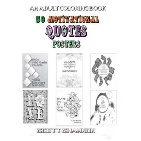An Adult Coloring Book: Motivational Quotes Posters Paperback, Createspace Independent Publishing Platform