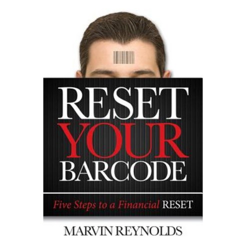 Reset Your Barcode: Five Steps to a Financial Reset Paperback, Morgan James Publishing