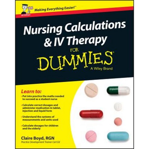 Nursing Calculations and IV Therapy for Dummies Paperback