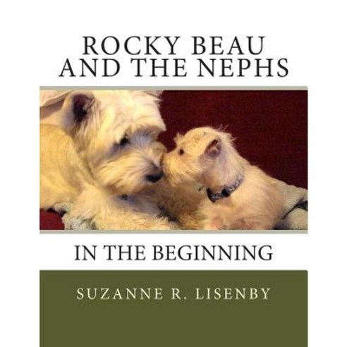 Rocky Beau and the Nephs: In the Beginning Paperback, Createspace Independent Publishing Platform