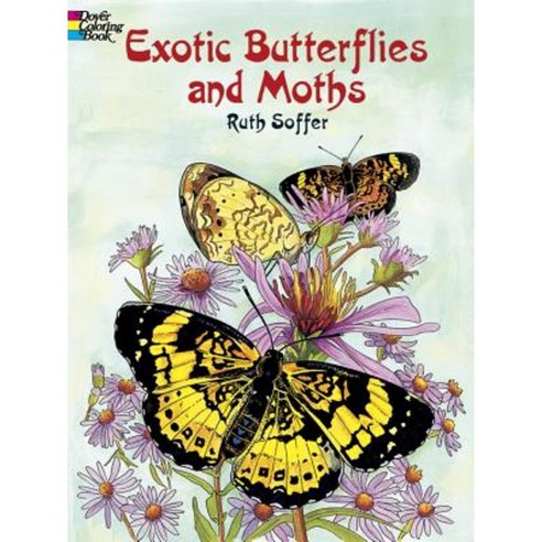 Exotic Butterflies and Moths Paperback, Dover Publications