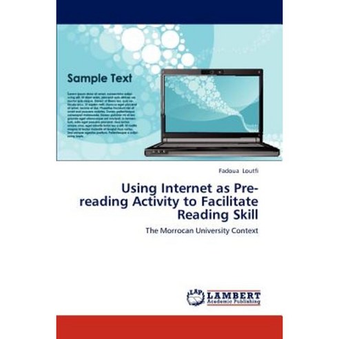 Using Internet as Pre-Reading Activity to Facilitate Reading Skill Paperback, LAP Lambert Academic Publishing