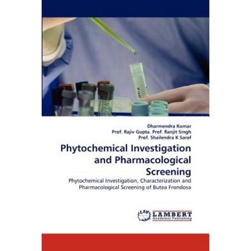 Phytochemical Investigation and Pharmacological Screening Paperback, LAP Lambert Academic Publishing
