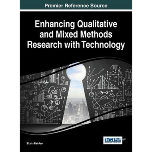 Enhancing Qualitative and Mixed Methods Research with Technology Hardcover, Information Science Reference