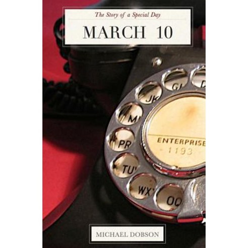 March 10: The Story of a Special Day: The Story of a Special Day Paperback, Createspace Independent Publishing Platform