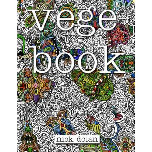 Vegebook: A Curious Coloring Book for Peculiar People Paperback, Createspace Independent Publishing Platform