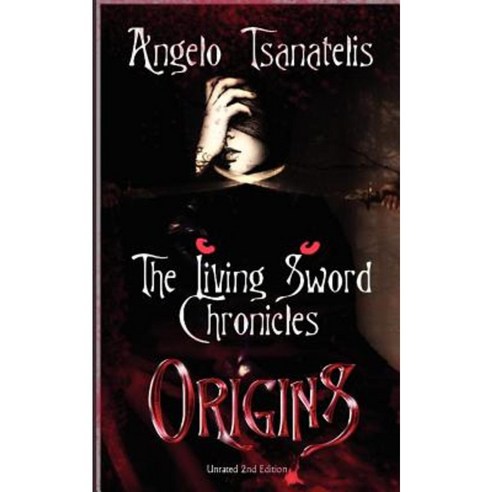 The Living Sword Chronicles (Book I: Origins) Paperback, Createspace Independent Publishing Platform