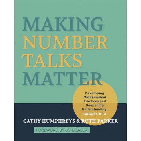 Making Number Talks Matter: Developing Mathematical Practices and Deepening Understanding Grades 4-10 Paperback, Stenhouse Publishers