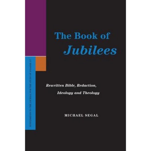 The Book of Jubilees: Rewritten Bible Redaction Ideology and Theology Paperback, Society of Biblical Literature