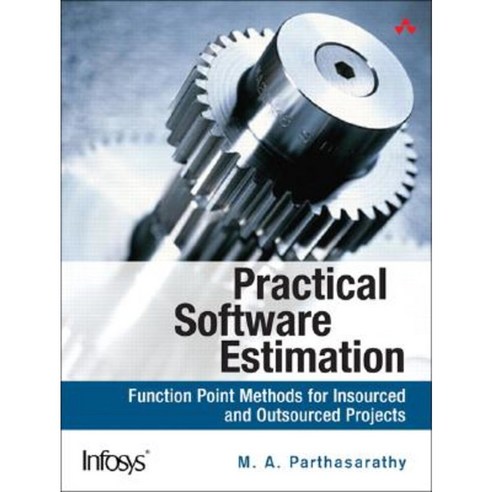 Practical Software Estimation: Function Point Methods for Insourced and ...
