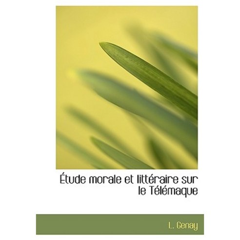 Tude Morale Et Litt Raire Sur Le T L Maque Hardcover, BiblioLife - 가격 ...