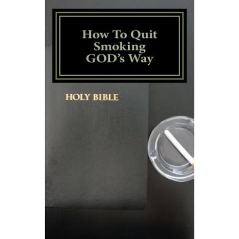 How to Quit Smoking God''s Way Paperback, Glenn Brown