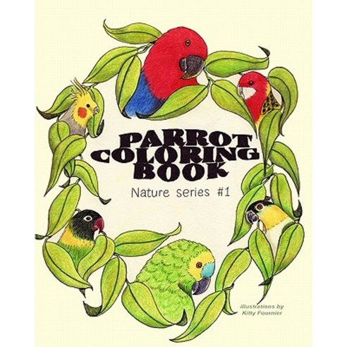 Parrot Coloring Book: Nature Series Paperback, Createspace Independent Publishing Platform