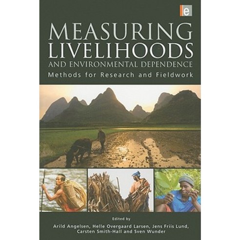 Measuring Livelihoods and Environmental Dependence: Methods for Research and Fieldwork Paperback, Earthscan Publications