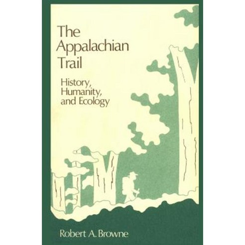 The Appalachian Trail: History Humanity and Ecology Paperback, Library Partners Press