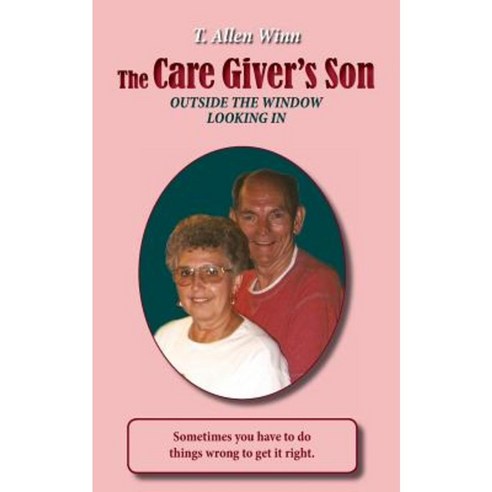 The Care Giver''s Son Outside the Window Looking in Paperback, Buttermilk Books