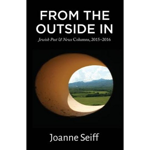 From the Outside in: Jewish Post & News Columns 2015-2016 Paperback, Createspace Independent Publishing Platform
