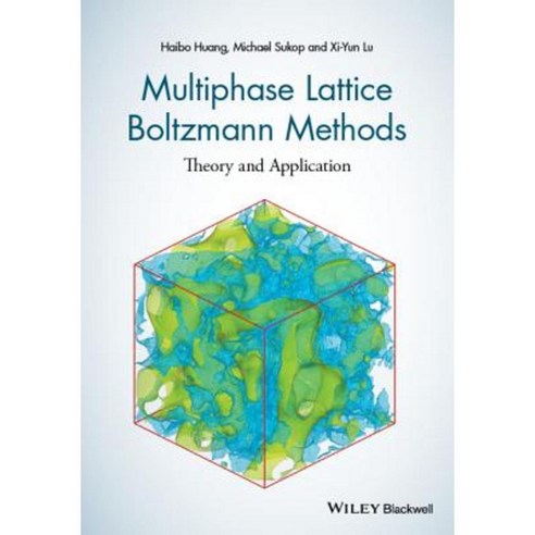 Multiphase Lattice Boltzmann Methods: Theory and Application Hardcover, Wiley-Blackwell