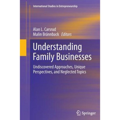Understanding Family Businesses: Undiscovered Approaches Unique Perspectives and Neglected Topics Paperback, Springer