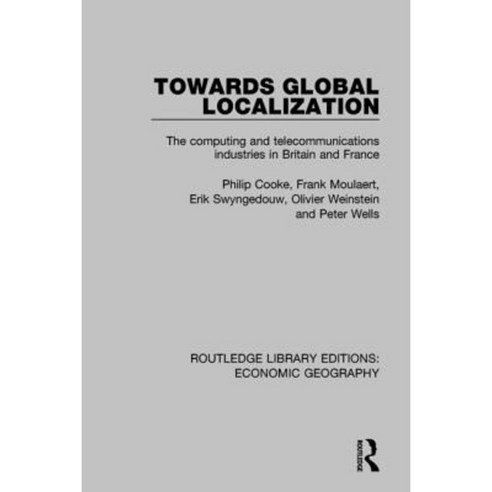 Towards Global Localization (Routledge Library Editions: Economic Geography) Hardcover, Routledge