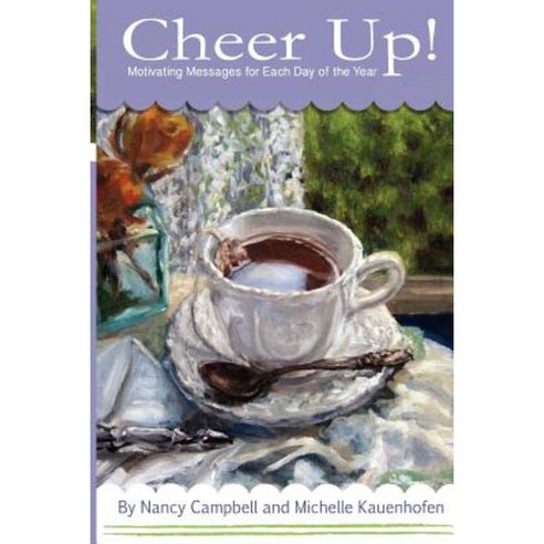 Cheer Up!: Motivating Messages for Each Day of the Year Paperback, Prescott Publishing