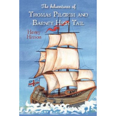 The Adventures of Thomas Pilgrim and Barney High Tail Paperback, Createspace Independent Publishing Platform