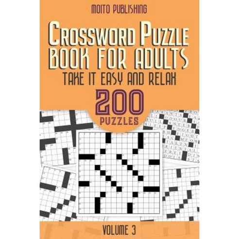 Crossword Puzzle Book for Adults: Take It Easy and Relax: 200 Puzzles Volume 3 Paperback, Createspace Independent Publishing Platform
