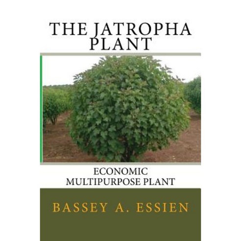 The Jatropha Plant Paperback, Createspace Independent Publishing Platform