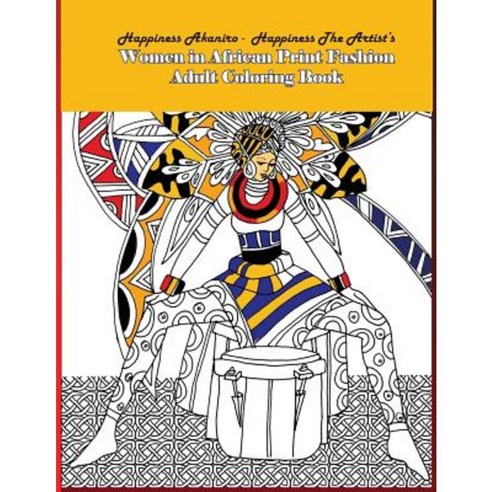 Women in African Print Fashion Adult Coloring Book Paperback, Createspace Independent Publishing Platform