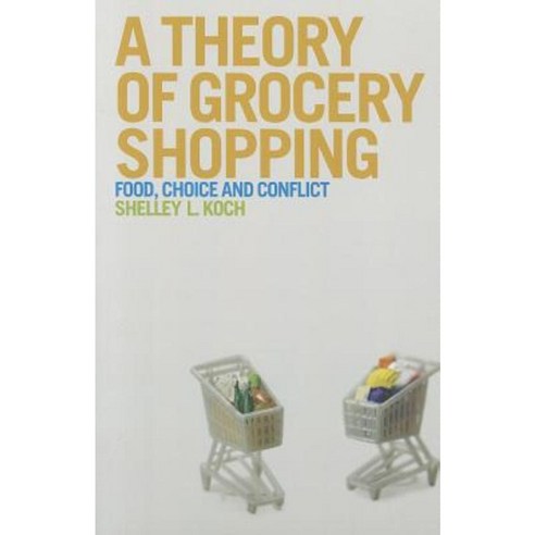 A Theory of Grocery Shopping: Food Choice and Conflict Paperback, Berg Publishers