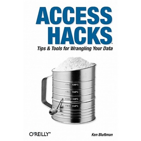 Access Hacks: Tips & Tools for Wrangling Your Data Paperback, O''Reilly Media