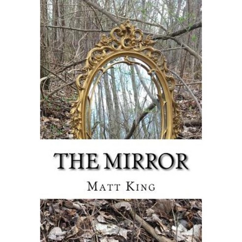 The Mirror: A Compilation of Short Stories and Poetry Paperback, Createspace Independent Publishing Platform