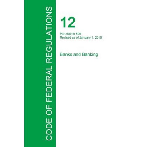Code of Federal Regulations Title 12 Volume 7 January 1 2015 Paperback, Regulations Press