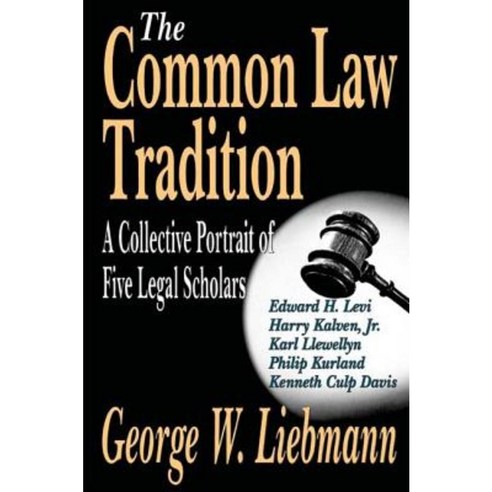 The Common Law Tradition: A Collective Portrait of Five Legal Scholars Paperback, Transaction Publishers